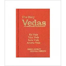 The Holy Vedas: Rig Veda, Yajur Veda, Sama Veda And Atharva Veda