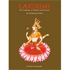 Lakshmi - The Goddess Of Wealth And Fortune: An Introduction